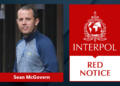 Sean McGovern Red Notice: Kinahan Cartel, Operation Harvest, Dubai Extradition